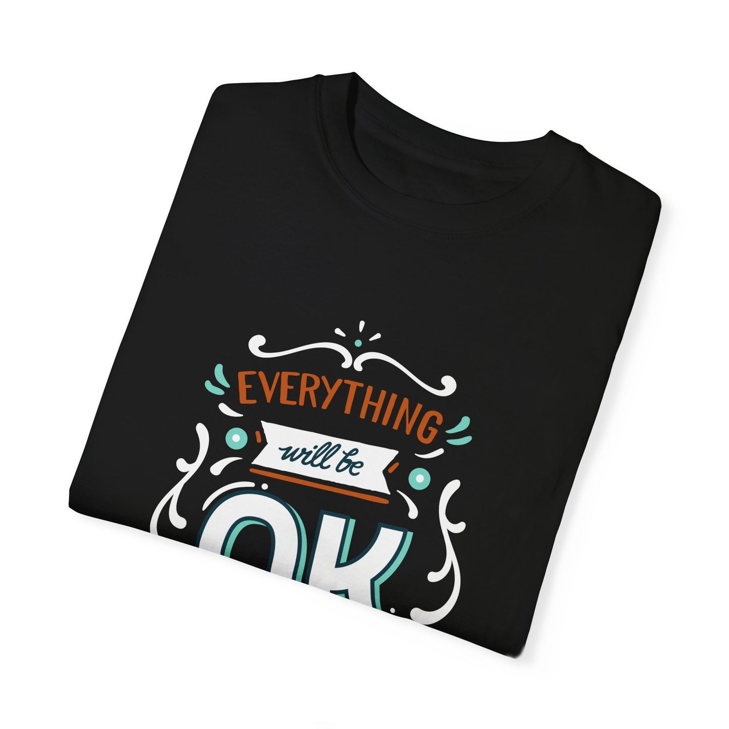 Everything Will Be OK (Unisex T-shirt)