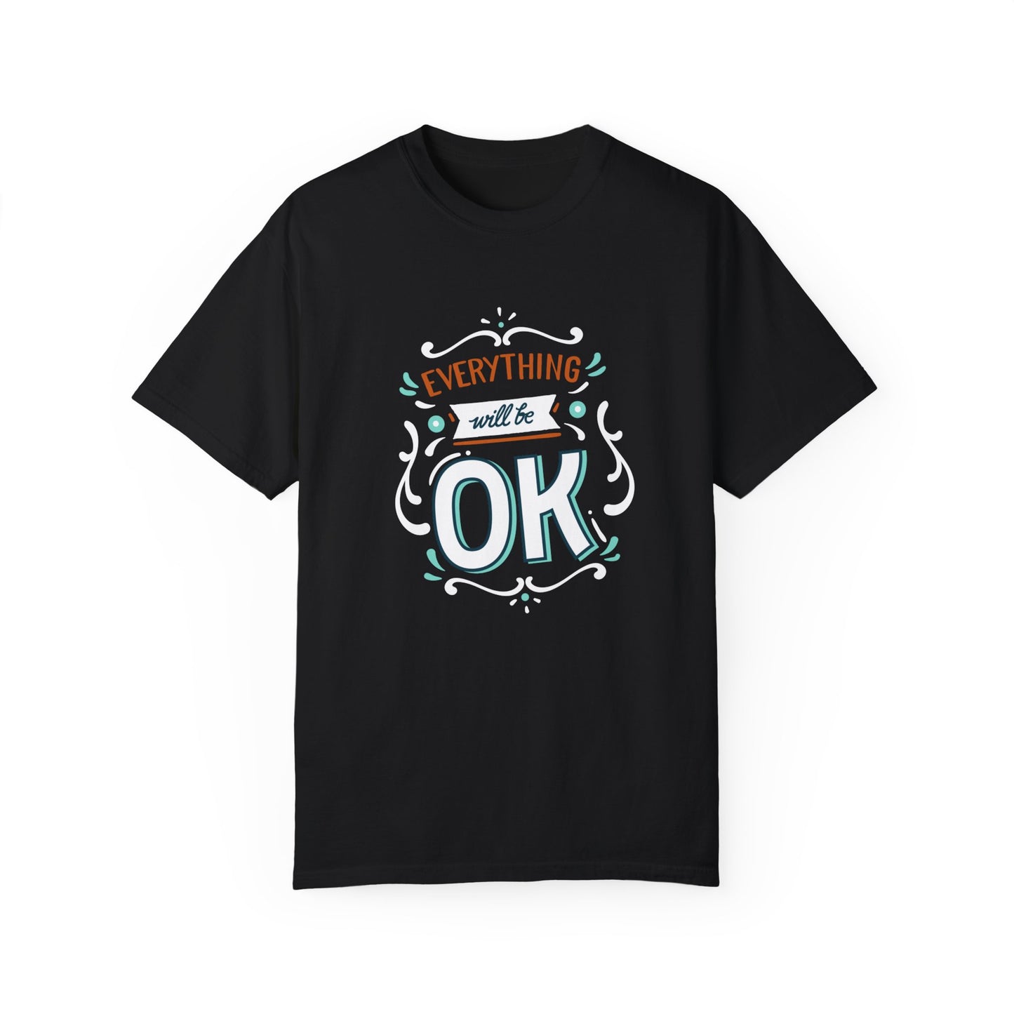 Everything Will Be OK (Unisex T-shirt)
