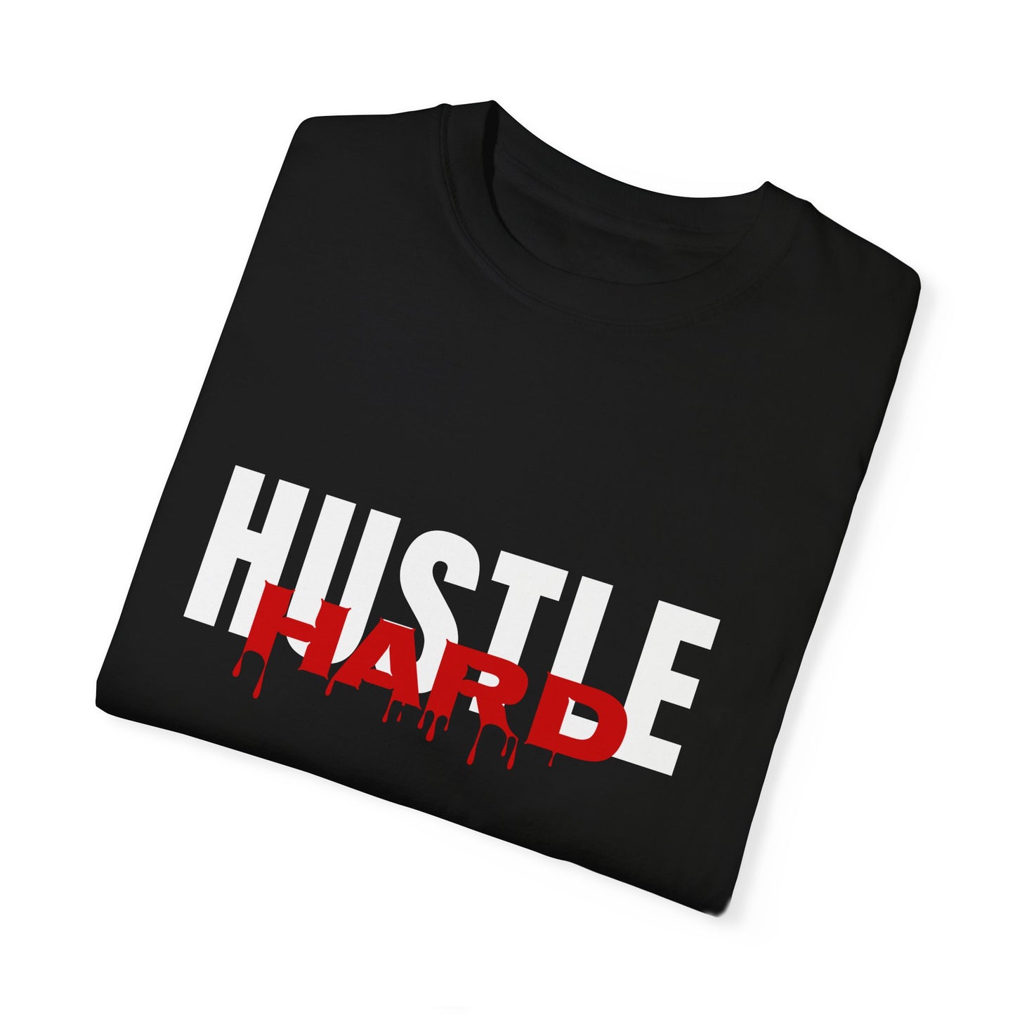 Hustle Hard Tee (Unisex T-shirt)