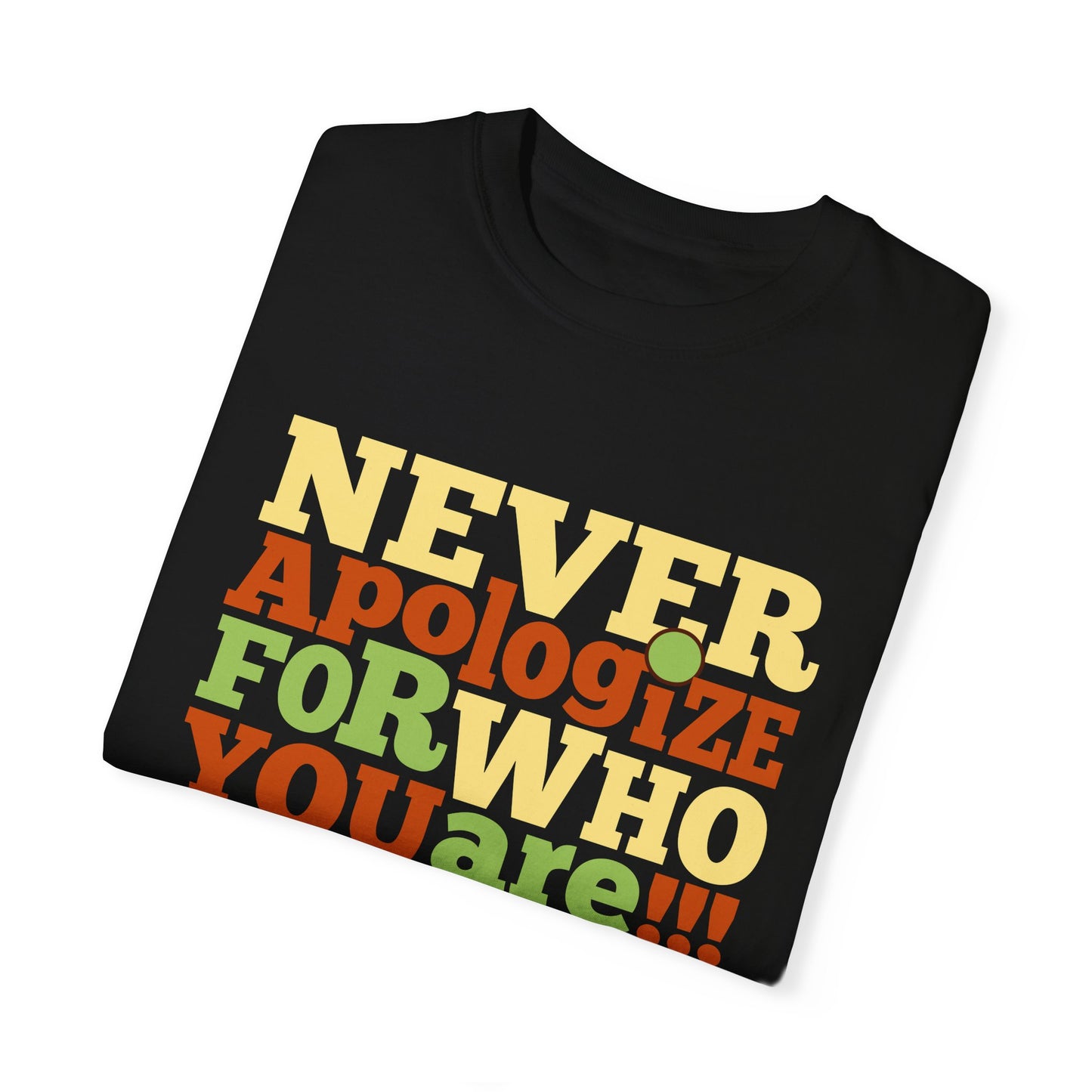 Never Apologize Tee (Unisex T-shirt)