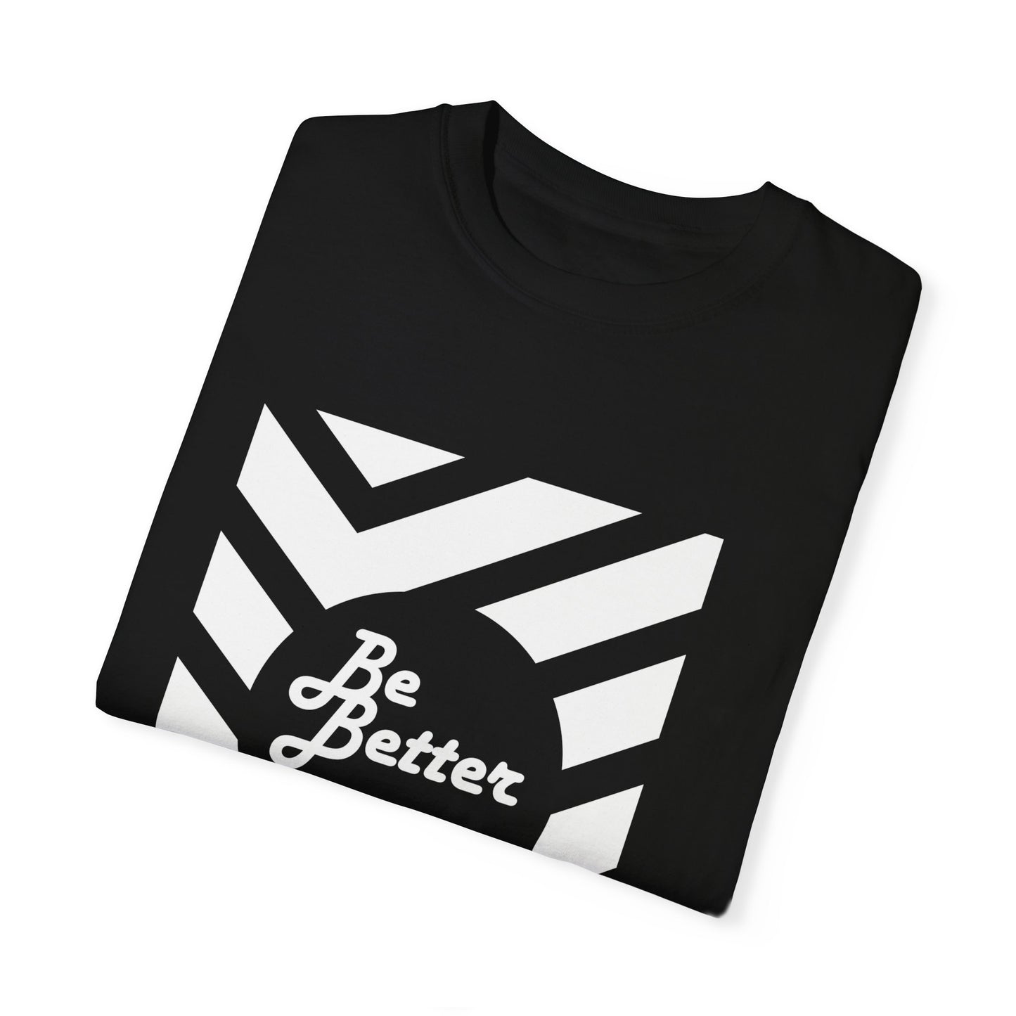 Be Better (Relaxed fit Unisex T-shirt)