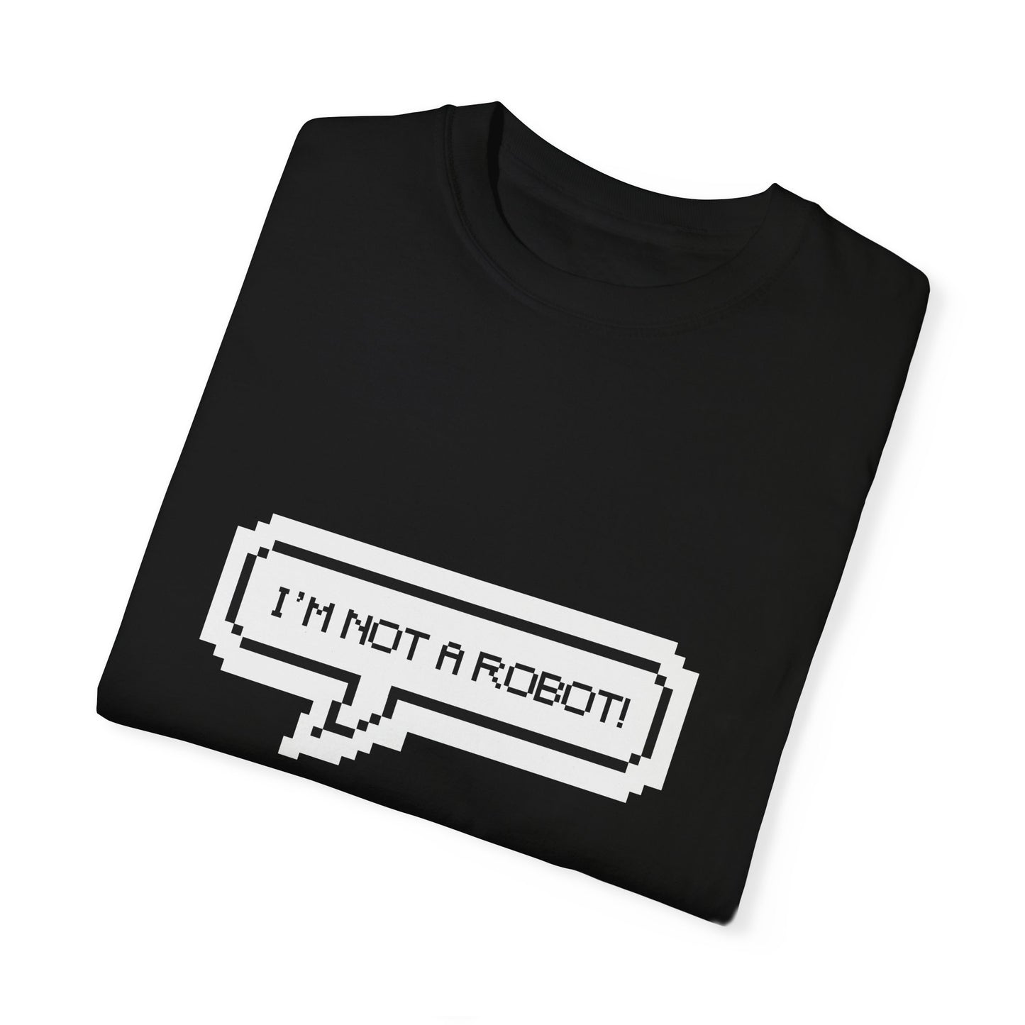 I'm Not Robot Tee (Unisex T-shirt)