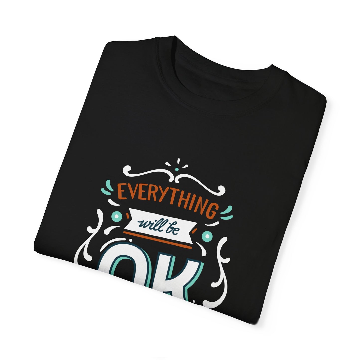 Everything Will Be Fine Tee (Unisex T-shirt)