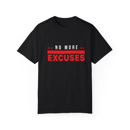 No More Excuses Tee (Unisex Garment-Dyed T-shirt)