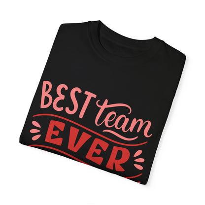 Best Team Ever Tee (Unisex T-shirt)