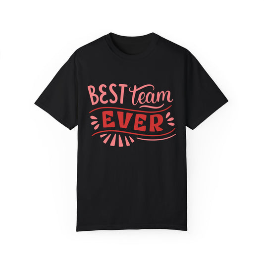 Best Team Ever Tee (Unisex T-shirt)