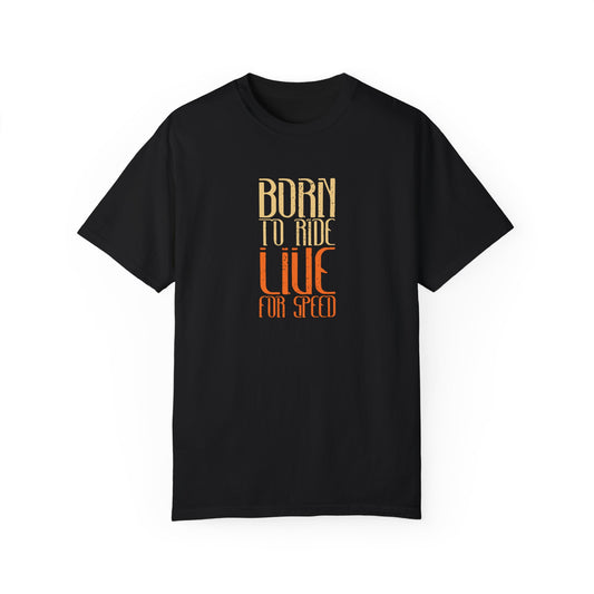 Born and Live Tee (Unisex Garment-Dyed T-shirt)