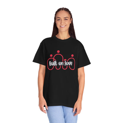 Built On Love Tee (Unisex T-shirt)