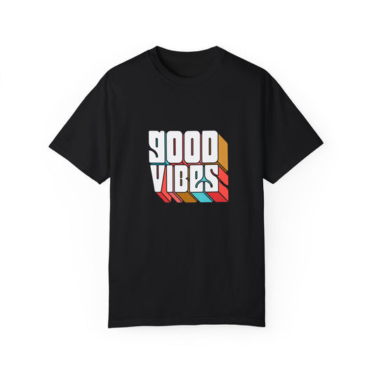 Good Vibes Tee (Unisex Garment-Dyed T-shirt)