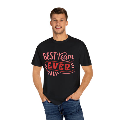 Best Team Ever Tee (Unisex T-shirt)