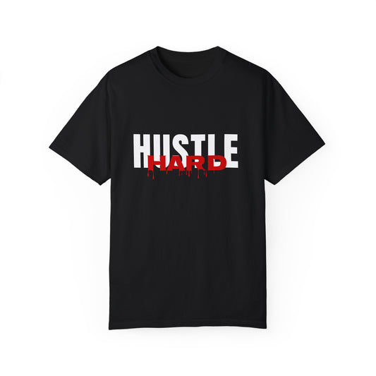 Hustle Hard Tee (Unisex Garment-Dyed T-shirt)