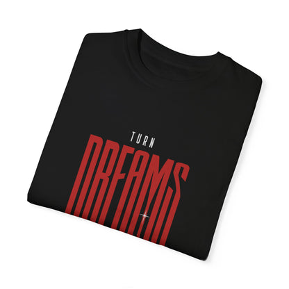 Turn Dream into Reality (Unisex T-shirt)