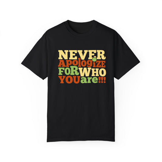 Never Apologize Tee (Unisex Garment-Dyed T-shirt)