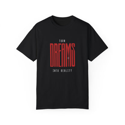 Turn Dream into Reality (Unisex T-shirt)