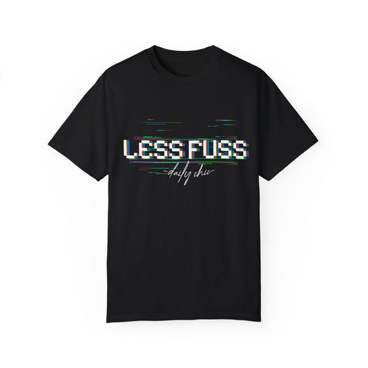 Less Fuss Tee (Unisex Garment-Dyed T-shirt)