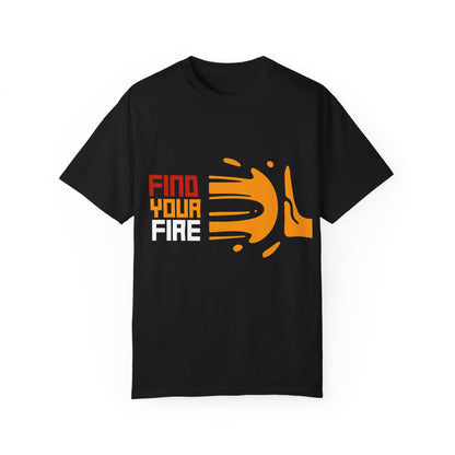 Find Your Fire Tee (Unisex T-shirt)